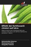 Rehmatullah Khetran, Muhammad Afzal, Shagufta Fahmid - Effetti dei fertilizzanti chimici sull'okra, Häftad