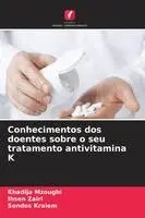 Khadija Mzoughi, Ihsen Zairi, Sondos Kraiem - Conhecimentos dos doentes sobre o seu tratamento antivitamina K, Häftad. Tillgänglighet: Lägg i varukorg