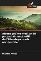 Mushtaq Ahmed - Alcune piante medicinali potenzialmente utili dell'Himalaya nord-occidentale, Häftad
