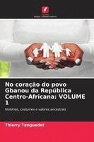 Thierry Tenguedet - No coração do povo Gbanou da República Centro-Africana, Häftad. Tillgänglighet: Lägg i varukorg