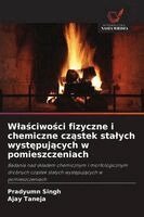 Pradyumn Singh, Ajay Taneja - Wlaściwości fizyczne i chemiczne cząstek stalych występujących w pomieszczeniach, Häftad. Tillgänglighet: Lägg i varukorg