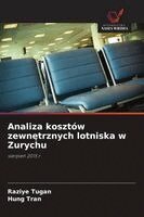 Raziye Tugan, Hung Tran - Analiza kosztów zewnętrznych lotniska w Zurychu, Häftad