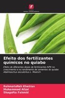 Rehmatullah Khetran, Muhammad Afzal, Shagufta Fahmid - Efeito dos fertilizantes químicos no quiabo, Häftad