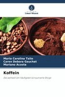 Maria Carolina Talio, Caren Gauchat, Mariano Acosta - Koffein, Häftad. Tillgänglighet: Lägg i varukorg