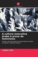 Lakdhar Iheb - A cultura masculina árabe à prova do feminismo, Häftad. Tillgänglighet: Lägg i varukorg