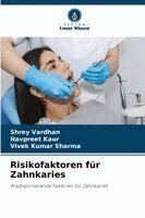 Shrey Vardhan, Navpreet Kaur, Vivek Kumar Sharma - Risikofaktoren für Zahnkaries, Häftad. Tillgänglighet: Lägg i varukorg