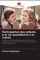 Carina Voglsperger - Participation des enfants à la vie quotidienne à la crèche, Häftad. Tillgänglighet: Lägg i varukorg