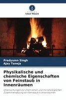 Pradyumn Singh, Ajay Taneja - Physikalische und chemische Eigenschaften von Feinstaub in Innenräumen, Häftad. Tillgänglighet: Lägg i varukorg