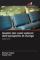 Raziye Tugan, Hung Tran - Analisi dei costi esterni dell'aeroporto di Zurigo, Häftad