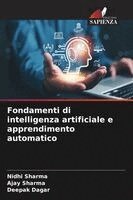 Nidhi Sharma, Ajay Sharma, Deepak Dagar - Fondamenti di intelligenza artificiale e apprendimento automatico, Häftad