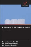 Janhavi Deshmukh, Gulab Chand Baid, Saumya Sharma - Ceramika Bezmetalowa, Häftad