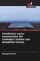 Biswajit Sardar - Condizioni socio-economiche dei nuotatori indiani con disabilità fisiche, Häftad. Tillgänglighet: Lägg i varukorg