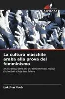Lakdhar Iheb - cultura maschile araba alla prova del femminismo, Häftad. Tillgänglighet: Lägg i varukorg
