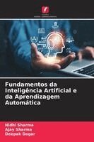 Nidhi Sharma, Ajay Sharma, Deepak Dagar - Fundamentos da Inteligência Artificial e da Aprendizagem Automática, Häftad