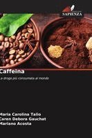 Maria Carolina Talio, Caren Gauchat, Mariano Acosta - Caffeina, Häftad