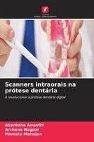 Akanksha Awasthi, Archana Nagpal, Mamata Mahajan - Scanners intraorais na prótese dentária, Häftad. Tillgänglighet: Lägg i varukorg