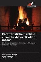 Pradyumn Singh, Ajay Taneja - Caratteristiche fisiche e chimiche del particolato indoor, Häftad. Tillgänglighet: Lägg i varukorg
