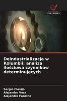 Sergio Clavijo, Alejandro Vera, Alejandro Fandino - Deindustrializacja w Kolumbii, Häftad. Tillgänglighet: Lägg i varukorg