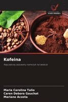 Maria Carolina Talio, Caren Gauchat, Mariano Acosta - Kofeina, Häftad