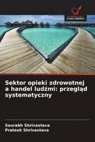Saurabh Shrivastava, Prateek Shrivastava - Sektor opieki zdrowotnej a handel ludźmi, Häftad
