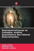 Sergio Clavijo, Alejandro Vera, Alejandro Fandino - Desindustrialização na Colômbia, Häftad. Tillgänglighet: Lägg i varukorg