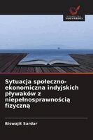 Biswajit Sardar - Sytuacja spoleczno-ekonomiczna indyjskich plywaków z niepelnosprawnością fizyczną, Häftad. Tillgänglighet: Lägg i varukorg