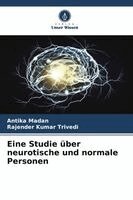 Antika Madan, Rajender Kumar Trivedi - Eine Studie über neurotische und normale Personen, Häftad. Tillgänglighet: Lägg i varukorg