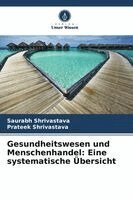 Saurabh Shrivastava, Prateek Shrivastava - Gesundheitswesen und Menschenhandel, Häftad