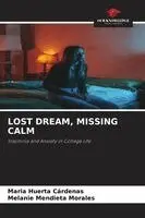 Maria Huerta Cárdenas, Melanie Mendieta Morales - Lost Dream, Missing Calm, Häftad. Tillgänglighet: Lägg i varukorg