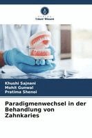 Khushi Sajnani, Mohit Gunwal, Pratima Shenoi - Paradigmenwechsel in der Behandlung von Zahnkaries, Häftad. Tillgänglighet: Lägg i varukorg