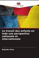 Rajinder Kaur - travail des enfants en Inde une perspective nationale et internationale, Häftad