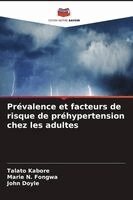 Talato Kabore, Marie N Fongwa, John Doyle - Prévalence et facteurs de risque de préhypertension chez les adultes, Häftad