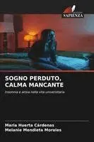 Maria Huerta Cárdenas, Melanie Mendieta Morales - Sogno Perduto, Calma Mancante, Häftad. Tillgänglighet: Lägg i varukorg