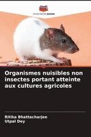 Ritika Bhattacharjee, Utpal Dey - Organismes nuisibles non insectes portant atteinte aux cultures agricoles, Häftad. Tillgänglighet: Lägg i varukorg