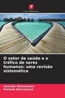 Saurabh Shrivastava, Prateek Shrivastava - O setor da saúde e o tráfico de seres humanos, Häftad