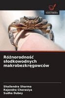 Shailendra Sharma, Rajendra Chorasiya, Sudha Dubey - Różnorodnośc slodkowodnych makrobezkręgowców, Häftad