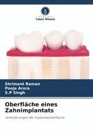 Shrimant Raman, Pooja Arora, S P Singh - Oberfläche eines Zahnimplantats, Häftad. Tillgänglighet: Lägg i varukorg
