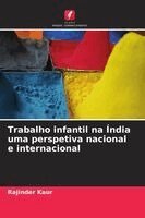 Rajinder Kaur - Trabalho infantil na Índia uma perspetiva nacional e internacional, Häftad