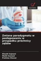 Khushi Sajnani, Mohit Gunwal, Pratima Shenoi - Zmiana paradygmatu w postępowaniu w przypadku próchnicy zębów, Häftad. Tillgänglighet: Lägg i varukorg