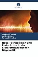 Sarabjeet Singh, Kavita Mehta, Navreet Sandhu - Neue Technologien und Fortschritte in der kieferorthopädischen Diagnostik, Häftad