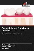 Shrimant Raman, Pooja Arora, S P Singh - Superficie dell'impianto dentale, Häftad. Tillgänglighet: Lägg i varukorg