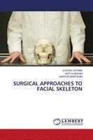 Juveria Fathima, Aditya Mohan, Haritha Siripuram - Surgical Approaches to Facial Skeleton, Häftad