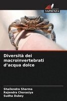 Shailendra Sharma, Rajendra Chorasiya, Sudha Dubey - Diversità dei macroinvertebrati d'acqua dolce, Häftad