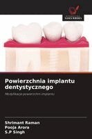 Shrimant Raman, Pooja Arora, S P Singh - Powierzchnia implantu dentystycznego, Häftad. Tillgänglighet: Lägg i varukorg