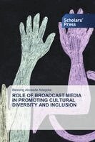 Blessing Abosede Adegoke - Role of Broadcast Media in Promoting Cultural Diversity and Inclusion, Häftad