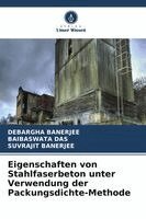 Debargha Banerjee, Baibaswata Das, Suvrajit Banerjee - Eigenschaften von Stahlfaserbeton unter Verwendung der Packungsdichte-Methode, Häftad. Tillgänglighet: Lägg i varukorg