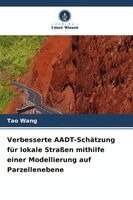 Tao Wang - Verbesserte AADT-Schätzung für lokale Straßen mithilfe einer Modellierung auf Parzellenebene, Häftad. Tillgänglighet: Lägg i varukorg