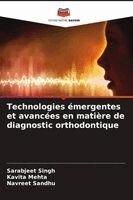 Sarabjeet Singh, Kavita Mehta, Navreet Sandhu - Technologies émergentes et avancées en matière de diagnostic orthodontique, Häftad