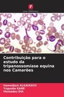 Hamadjam Alkaissou, Yagouba Kane, Mamadou Dia - Contribuição para o estudo da tripanossomíase equina nos Camarões, Häftad. Tillgänglighet: Lägg i varukorg