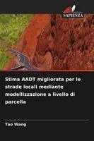 Tao Wang - Stima AADT migliorata per le strade locali mediante modellizzazione a livello di parcella, Häftad. Tillgänglighet: Lägg i varukorg